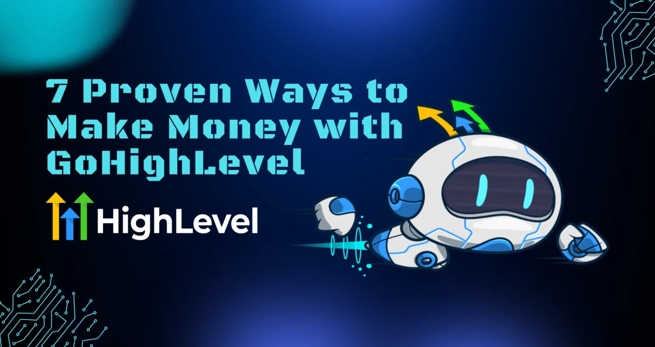 How to Make Money with GoHighLevel 2026 — 7 Proven Ways