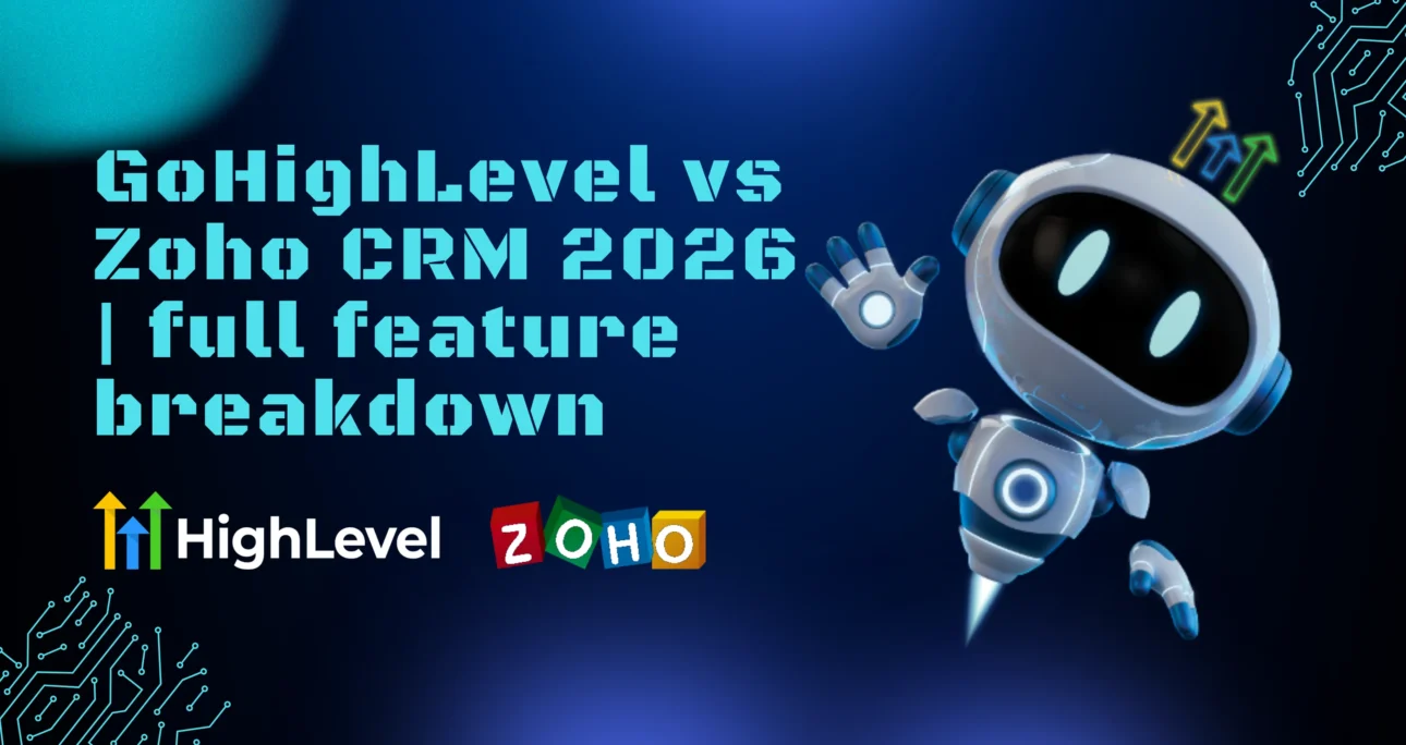 GoHighLevel vs Zoho CRM 2026 : Full Feature Breakdown