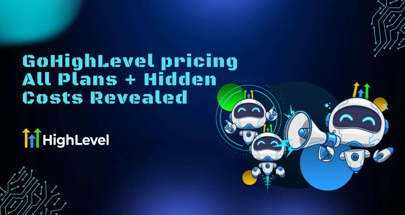 GoHighLevel Pricing 2026 : All Plans + Hidden Costs Revealed